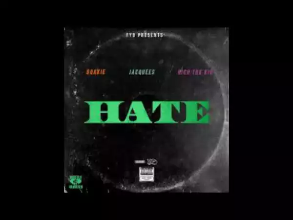 FYB - Hate (Feat. Jacquees & Rich The Kid)